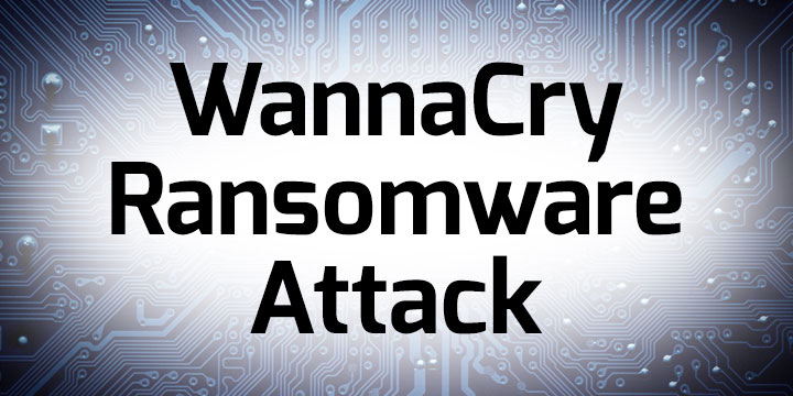 WannaCry Ransomware Attack